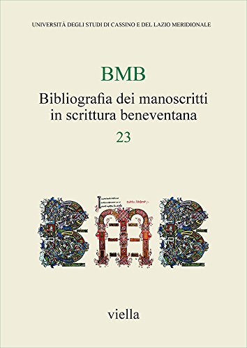 BMB. Bibliografia dei manoscritti in scrittura beneventana (Vol. 23)