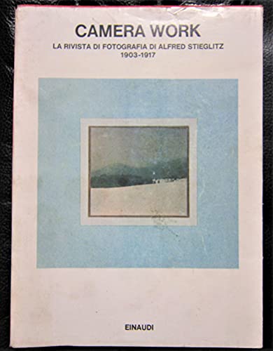 Camera Work. La rivista di fotografia di Alfred Stieglitz. Un'antologia …