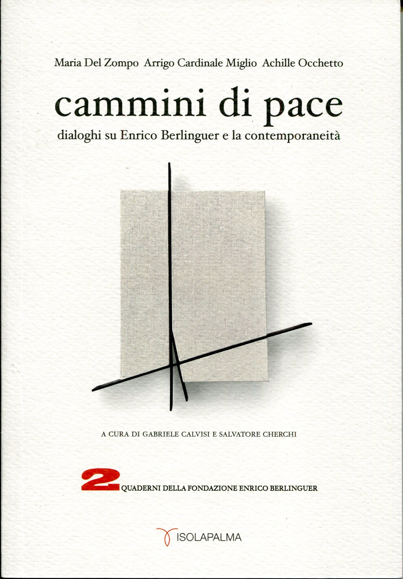 Cammini di pace: dialoghi su Enrico Berlinguer e la contemporaneità. …