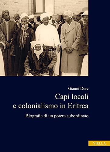 Capi locali e colonialismo in Eritrea. Biografie di un potere …