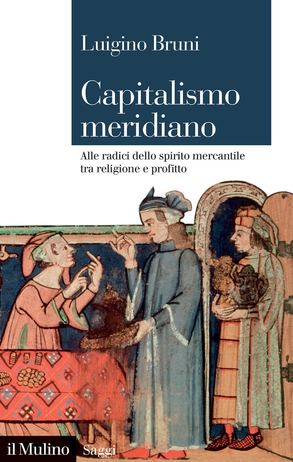 Capitalismo meridiano. Alle radici dello spirito mercantile tra religione e …