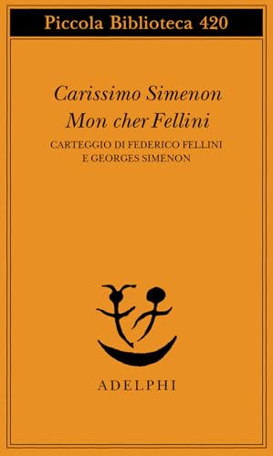 Carissimo Simenon-Mon cher Fellini. Carteggio di Federico Fellini e Georges …