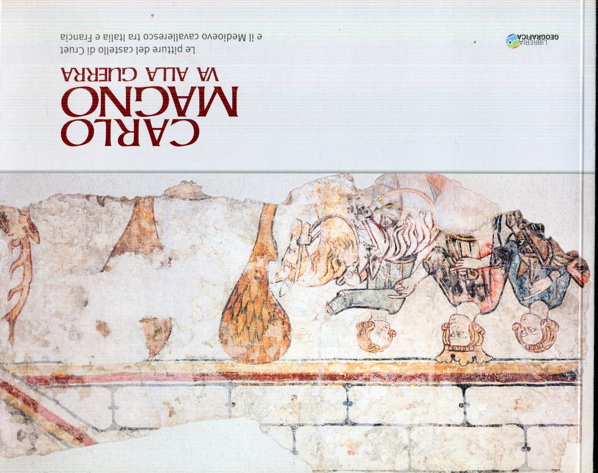 Carlo Magno va alla guerra : le pitture del castello …