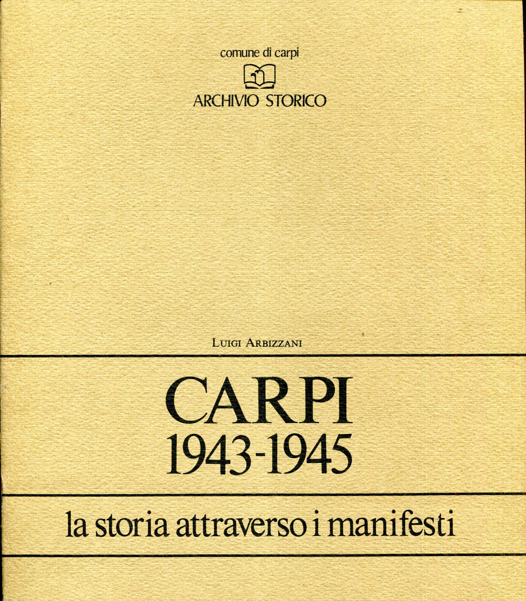 Carpi 1943 - 1945. La storia attraverso i manifesti