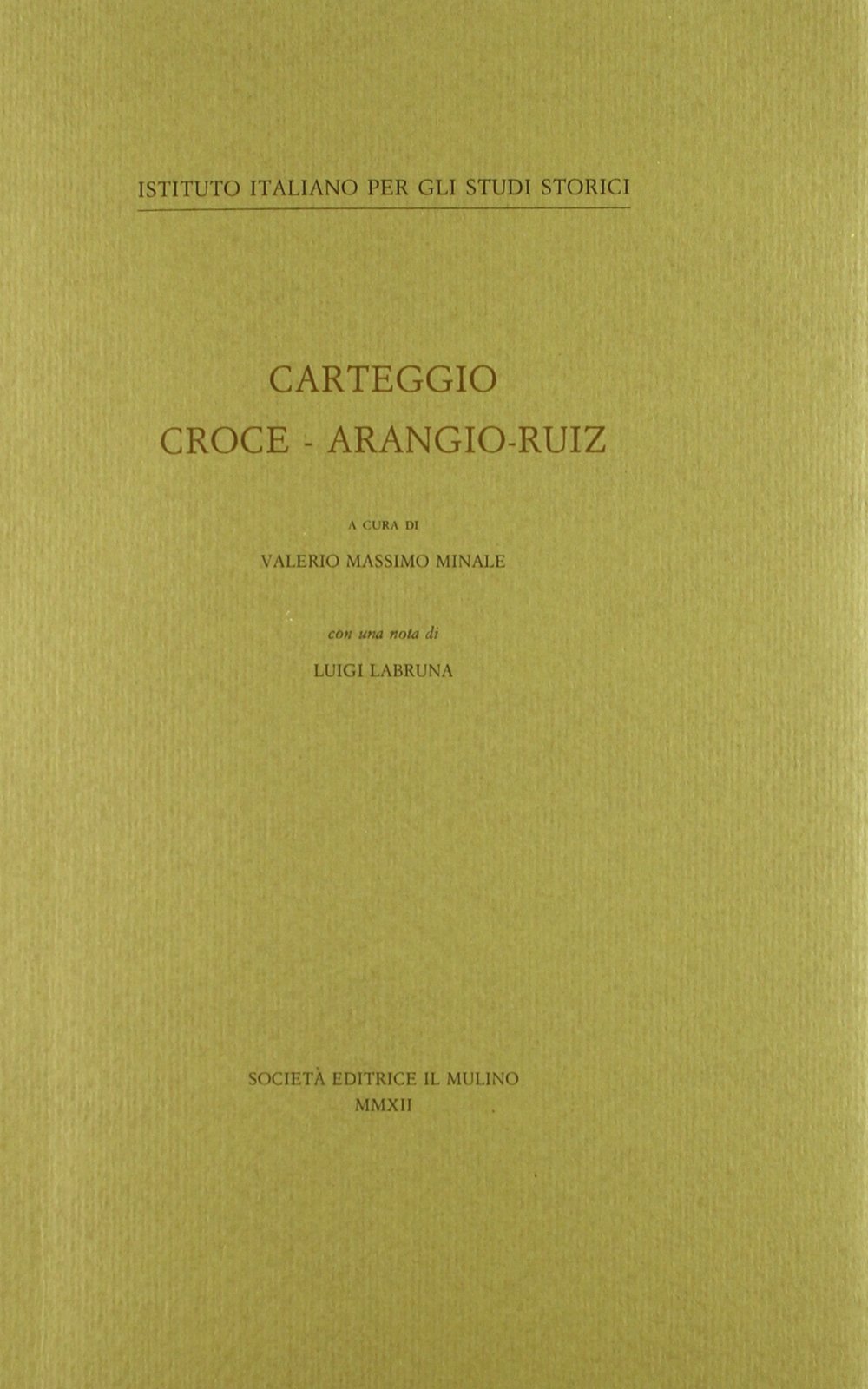 Carteggio Croce-Arangio-Ruiz con una nota di Luigi Labruna