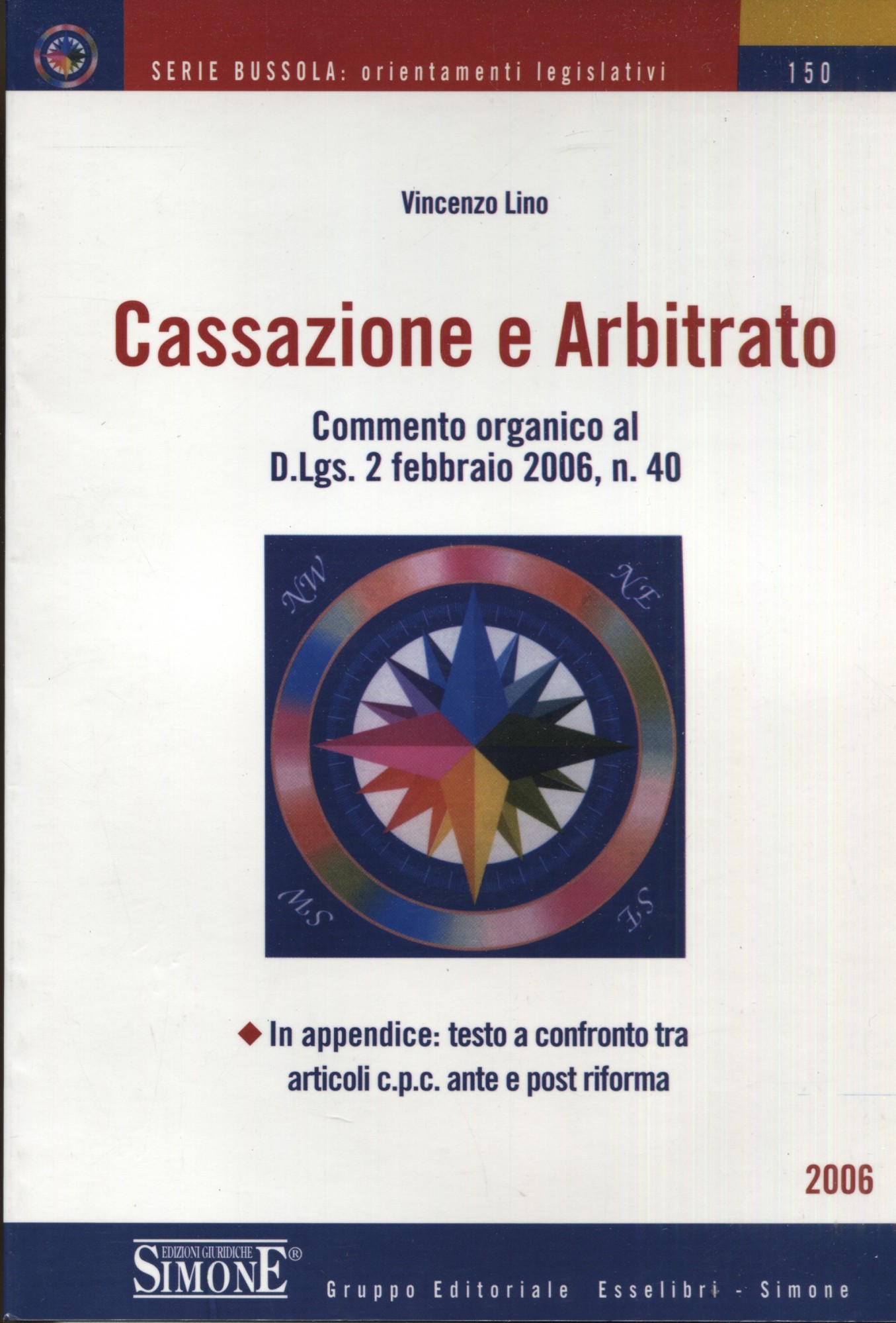 Cassazione e arbitrato. Commento organico al D. Lgs. 2 febbraio …