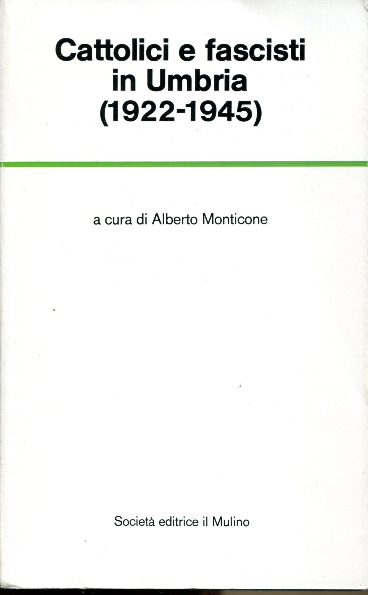 Cattolici e Fascisti in Umbria (1922-1945)