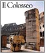 Centri e monumenti dell'Antichità .Il Colosseo. Ediz. illustrata