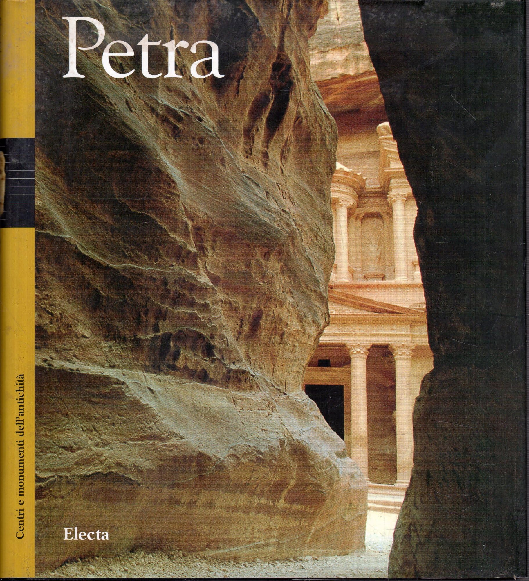 Centri e monumenti dell'Antichità.. Petra. Ediz. illustrata