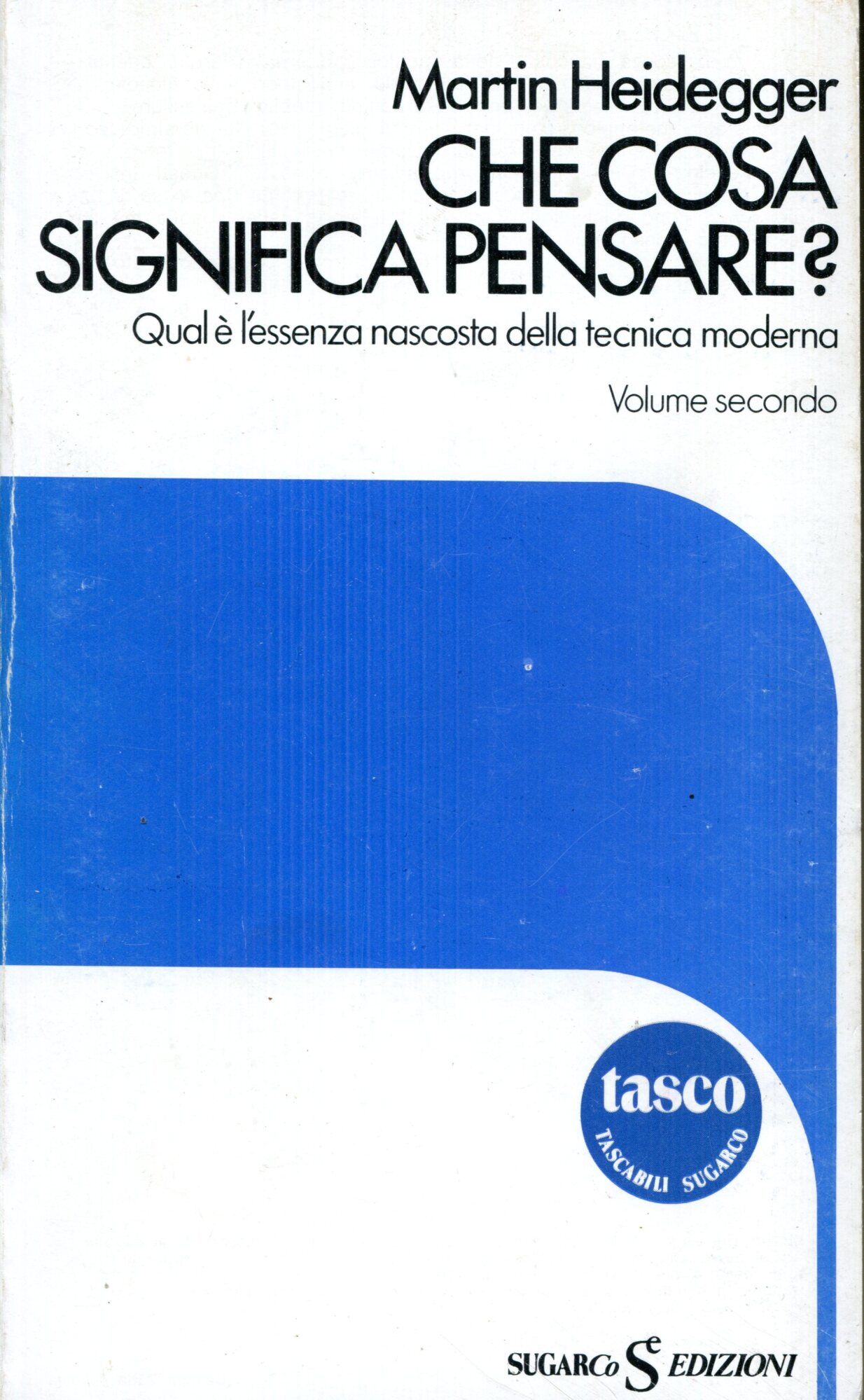Che cosa significa pensare? Volume secondo. Prefazione di Gianni Vattimo …
