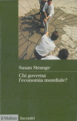 Chi governa l'economia mondiale? Crisi dello Stato e dispersione del …