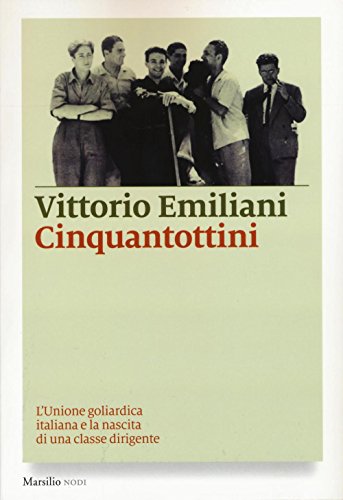 Cinquantottini. L'Unione goliardica italiana e la nascita di una classe …
