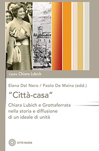 «Città-casa». Chiara Lubich e Grottaferrata nella storia e diffusione di …