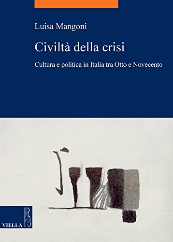 Civiltà della crisi. Cultura e politica in Italia tra Otto …