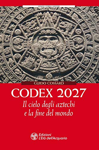 Codex 2027 : il cielo degli aztechi e la fine …