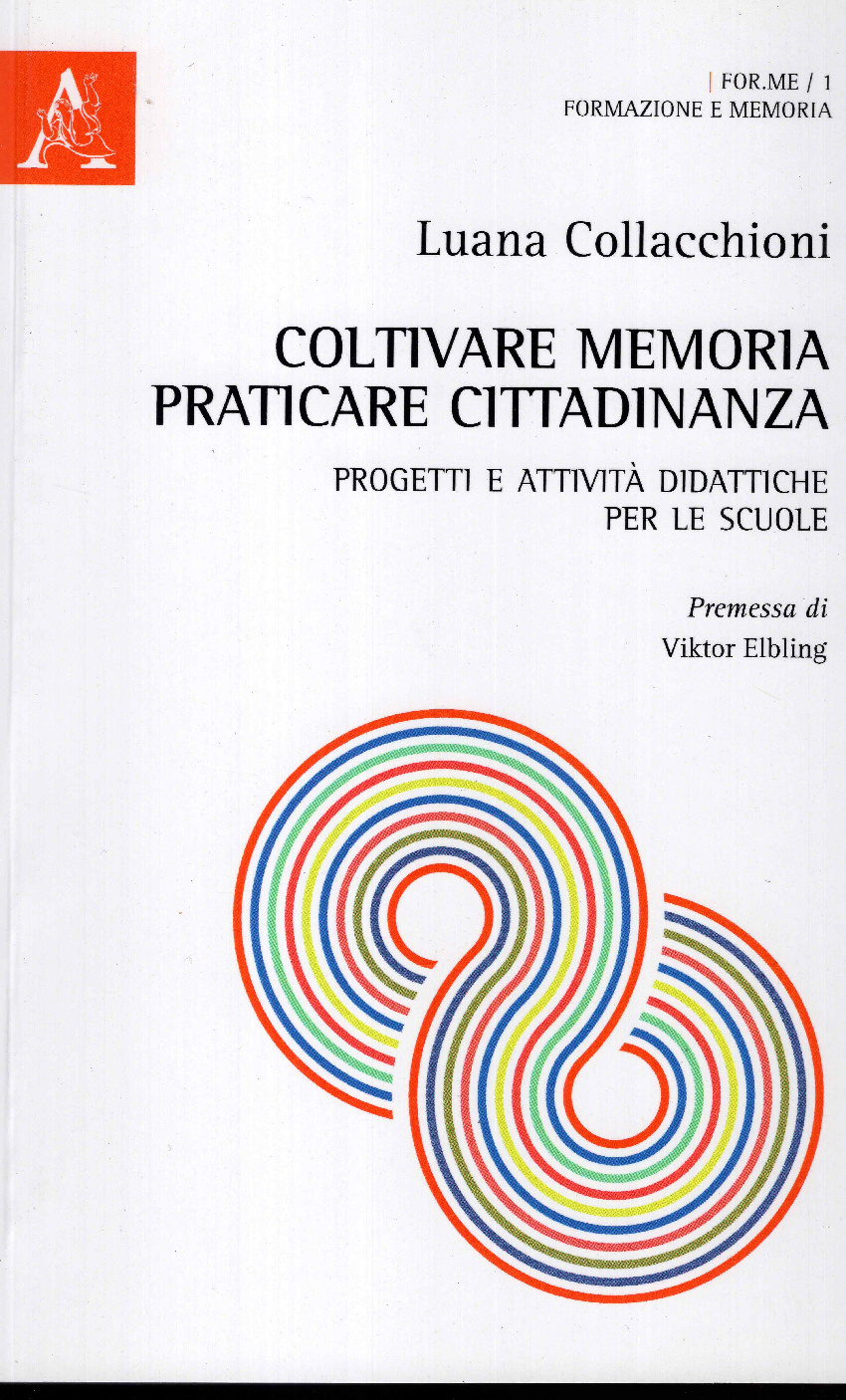 Coltivare memoria, praticare cittadinanza. Progetti e attività didattiche per le …