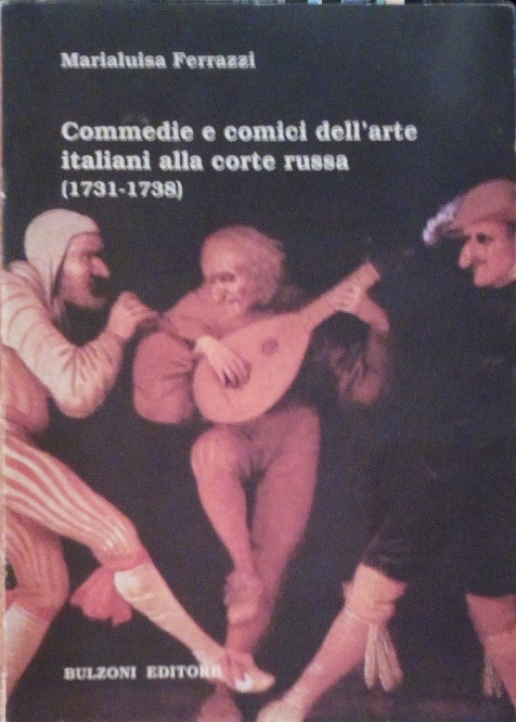 Commedie e comici dell'arte. Italiani alla corte russa (1731-1738)