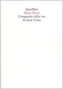 Compendio della vita di Gesù Cristo. A cura di Michele …