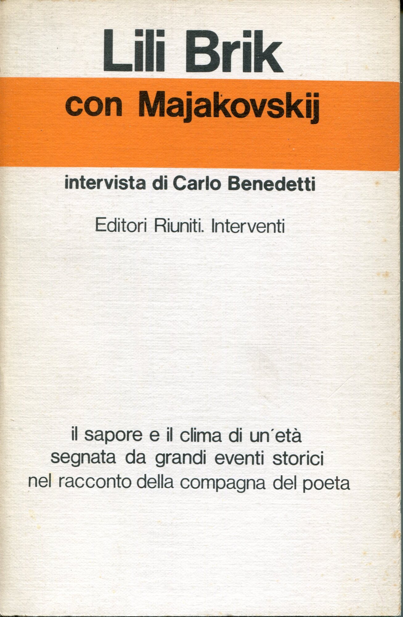 Con Majakovskij / Lili Brik ; intervista di Carlo Benedetti