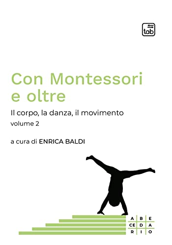 Con Montessori e oltre. Il pensiero, l'atto, la parola. Il …
