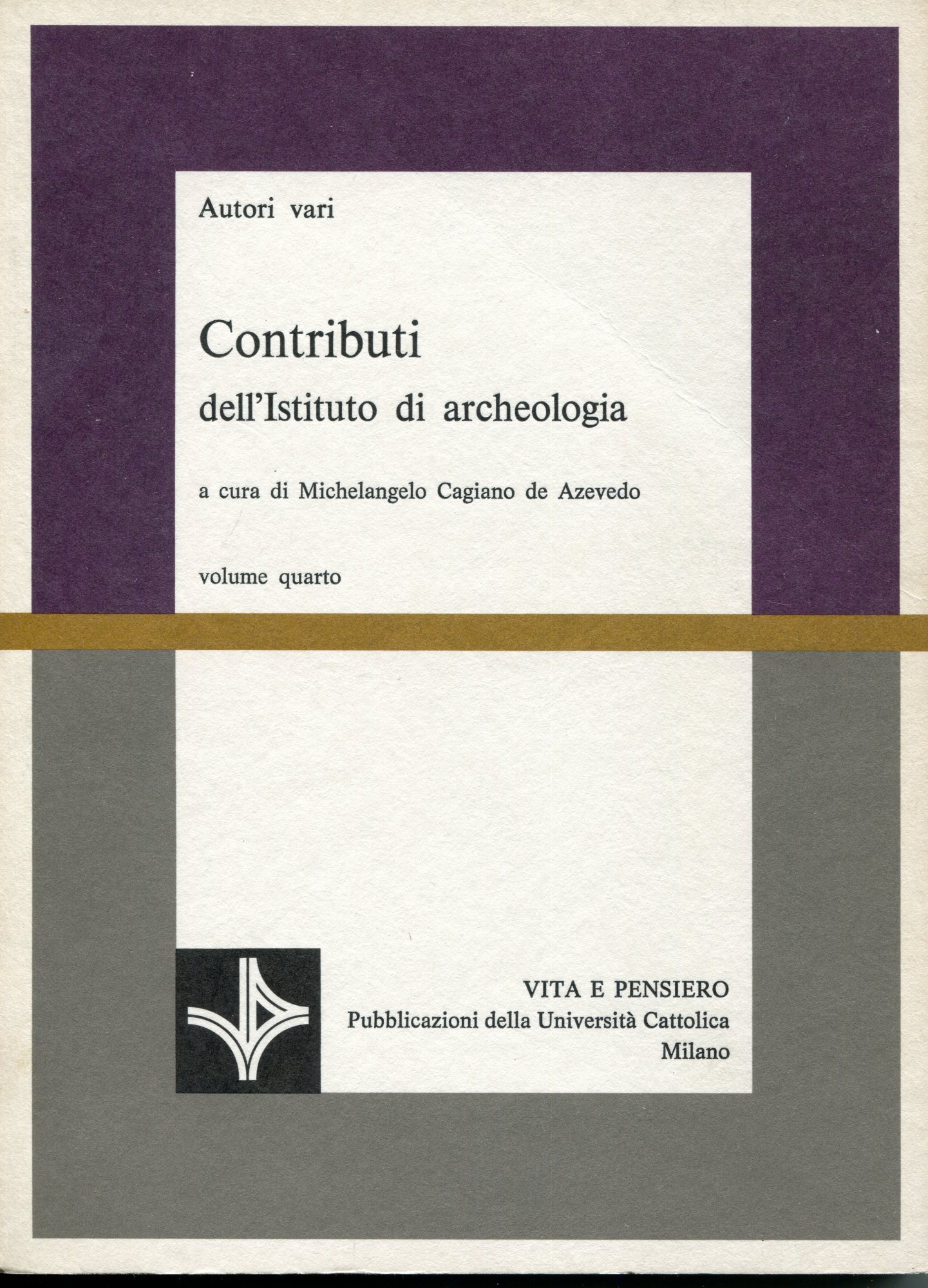 Contributi dell'istituto di archeologia, volume quarto, a cura di Michelangelo …