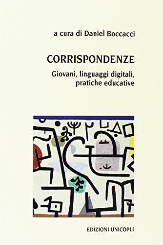 Corrispondenze. Giovani, linguaggi digitali, pratiche educative