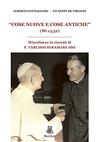 «Cose nuove e cose antiche» (Mt 13,52). Miscellanea in ricordo …