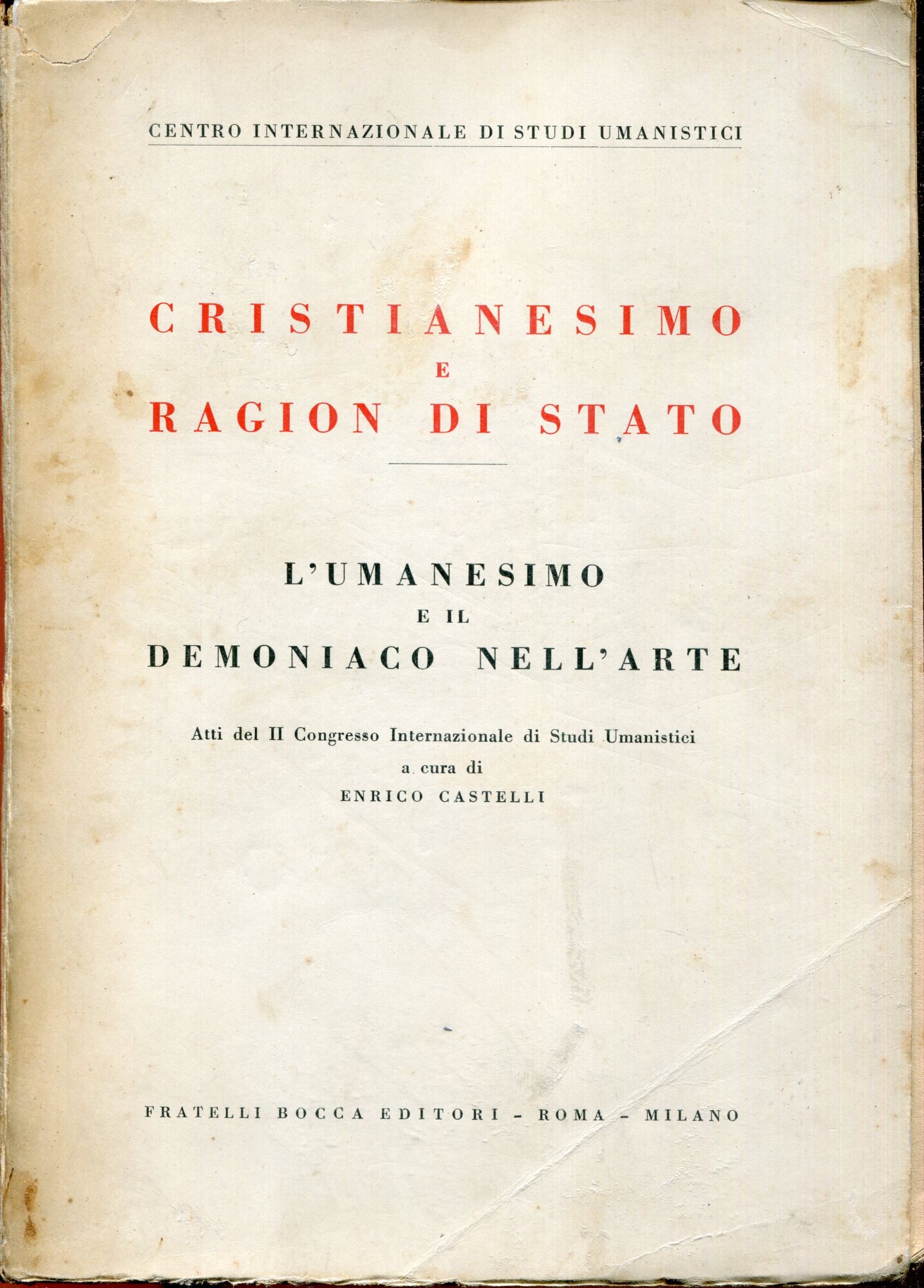 Cristianesimo e ragion di Stato ; L'umanesimo e il demoniaco …