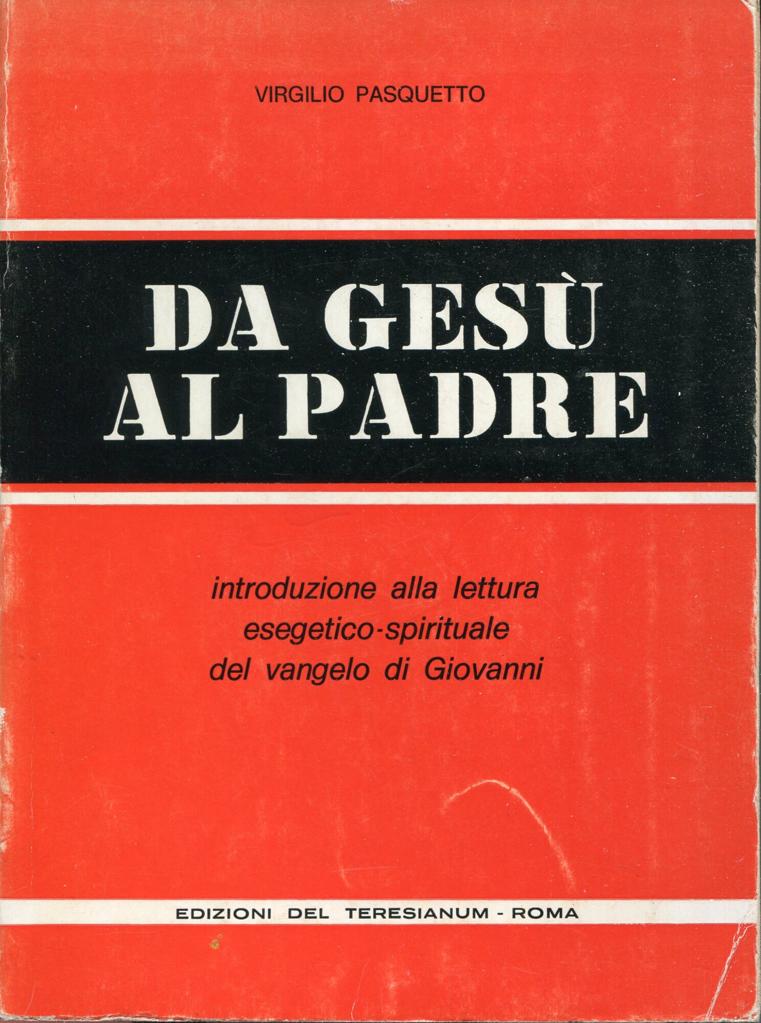 Da Gesù al Padre : introduzione alla lettura esegetico-spirituale del …