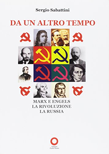 Da un altro tempo. Marx e Engels, la rivoluzione, la …