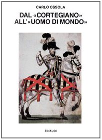 Dal «Cortegiano» all'«Uomo di mondo». Storia di un libro e …