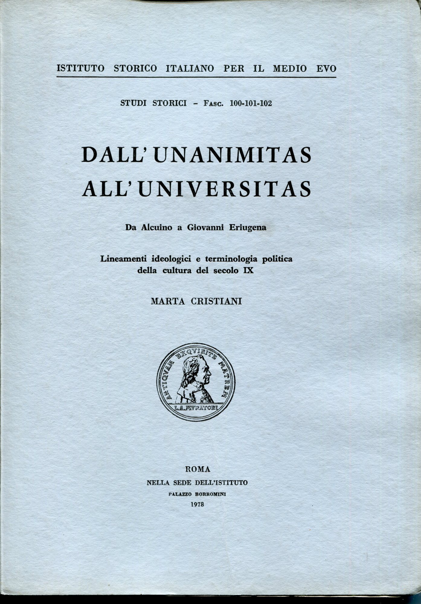 Dall'unanimitas all'universitas, da Alcuino a Giovanni Eriugena, lineamenti ideologici e …