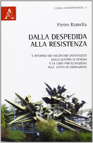 Dalla Despedida alla Resistenza : il ritorno dei volontari antifascisti …
