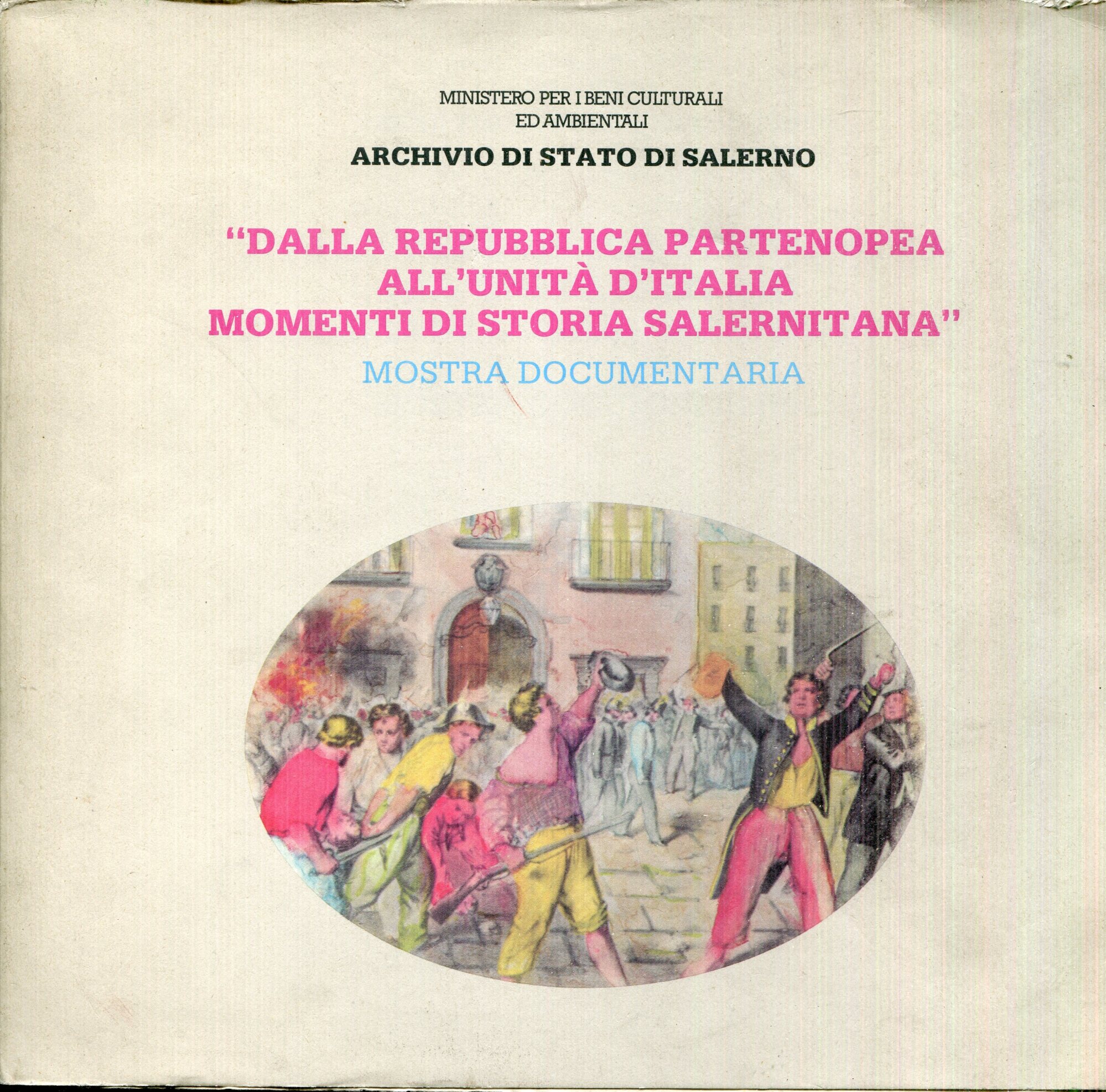 Dalla Repubblica Partenopea all'Unità d'Italia, momenti di storia salernitana : …