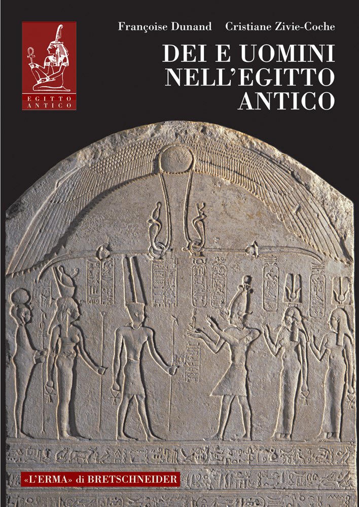 Dei e uomini nell'Egitto antico (3000 a.C.-395 d.C.). A cura …