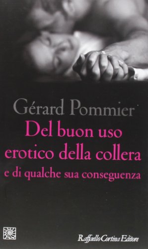 Del buon uso erotico della collera e di qualche sua …
