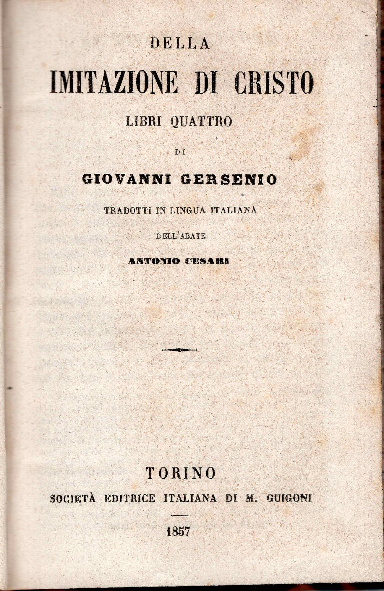 Della imitazione di Cristo libri quattro di Giovanni Gersenio. Tradotti …