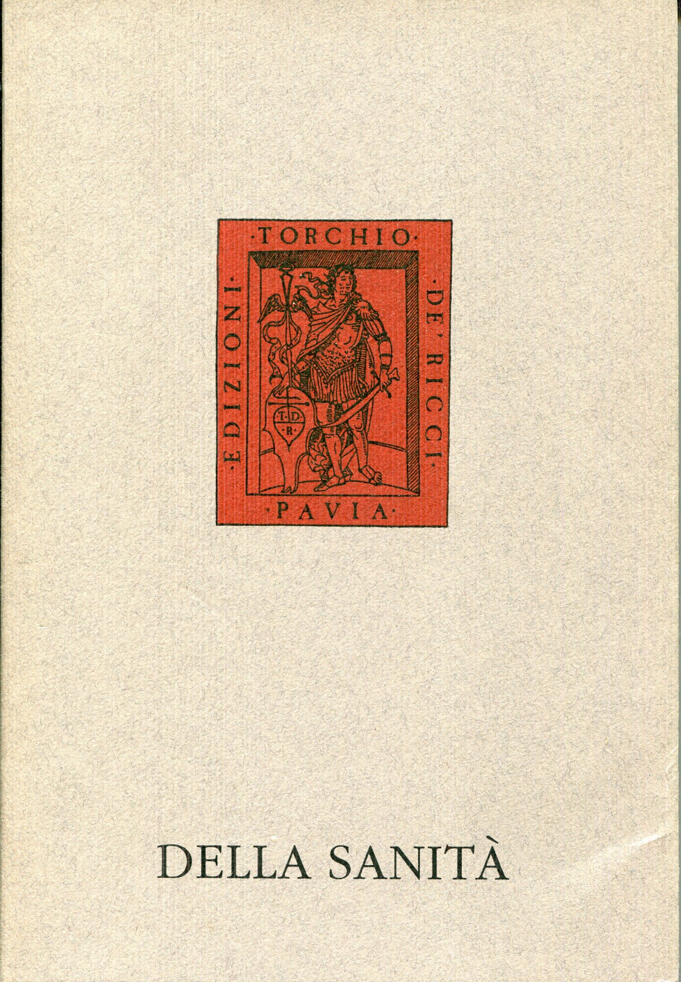 Della sanità Ovvero: gli Statuti dell'Ospedale San Matteo di Pavia …