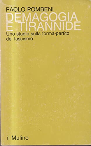 Demagogia e tirannide. Uno studio sulla forma partito del fascismo