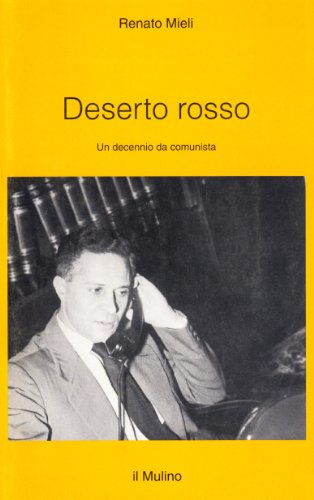 Deserto rosso. Un decennio da comunista