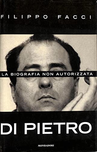Di Pietro. La biografia non autorizzata