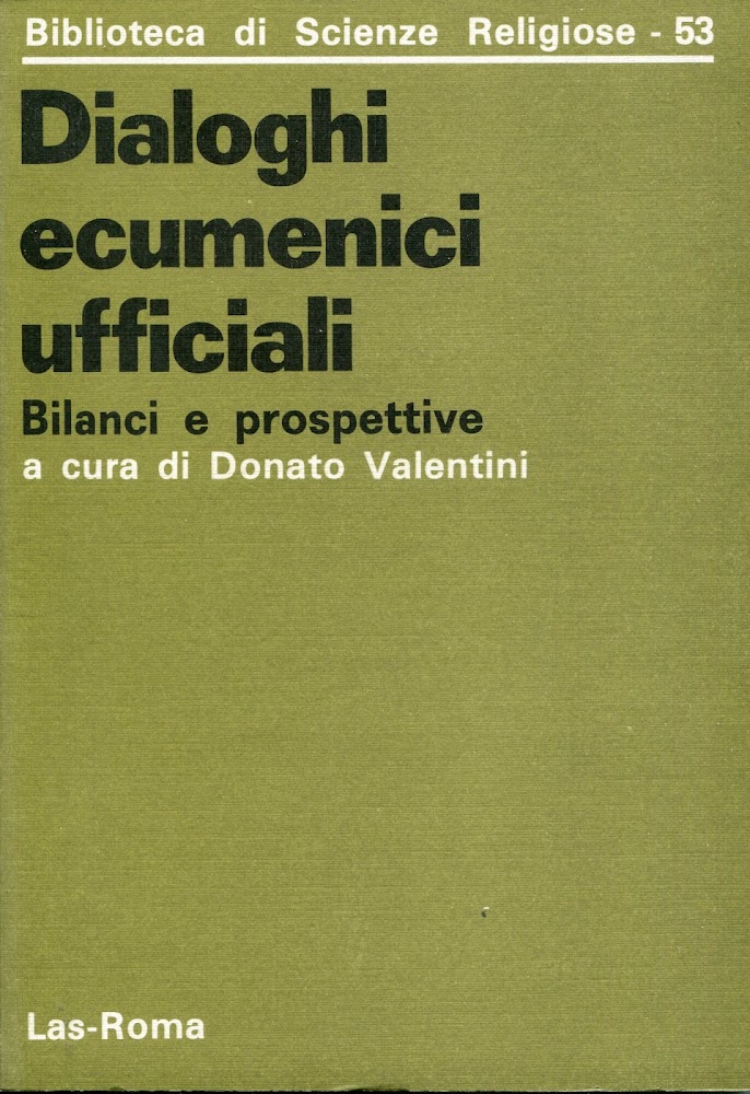 Dialoghi ecumenici ufficiali : bilanci e prospettive