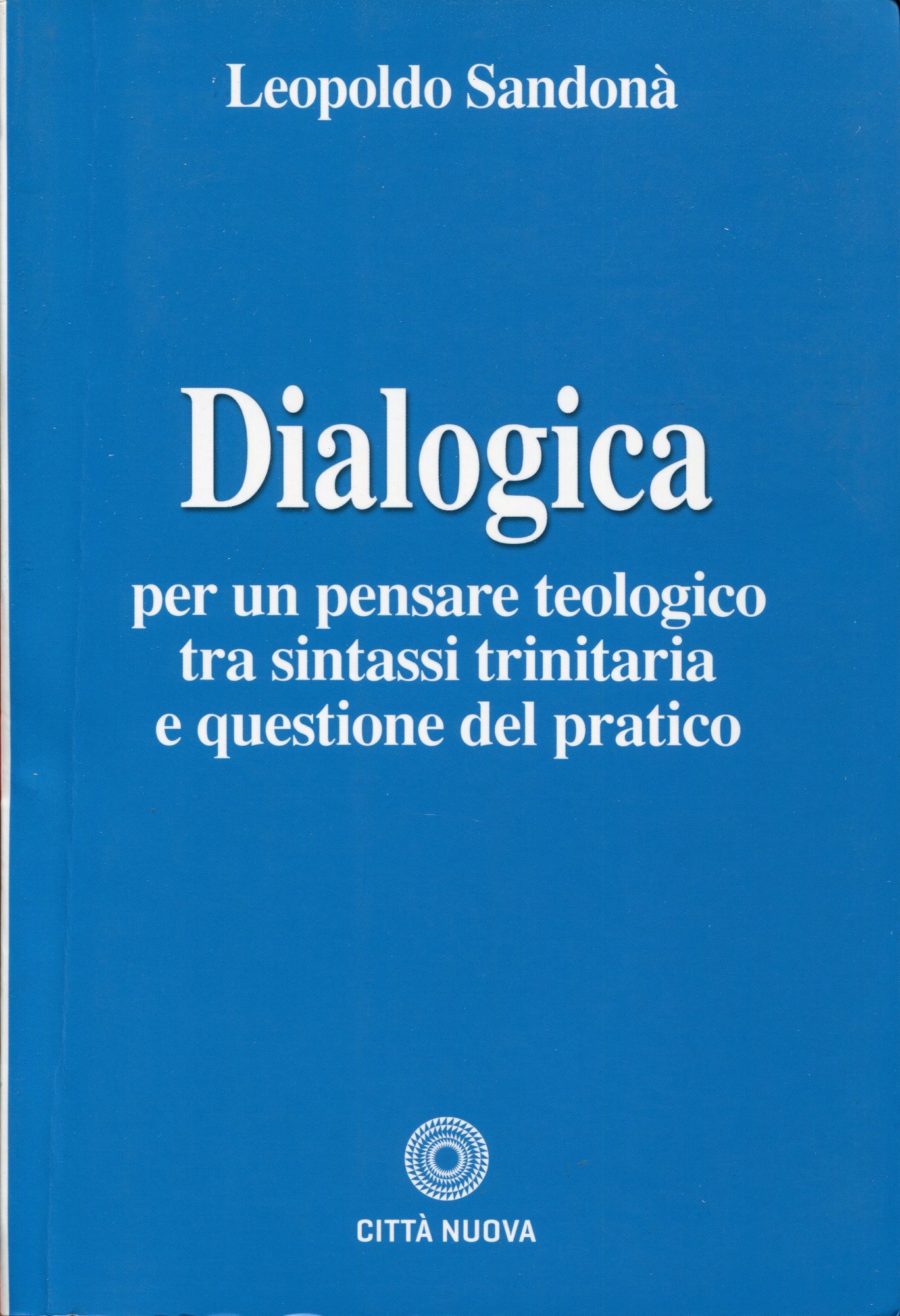 Dialogica. Per un pensare teologico tra sintassi trinitaria e questione …