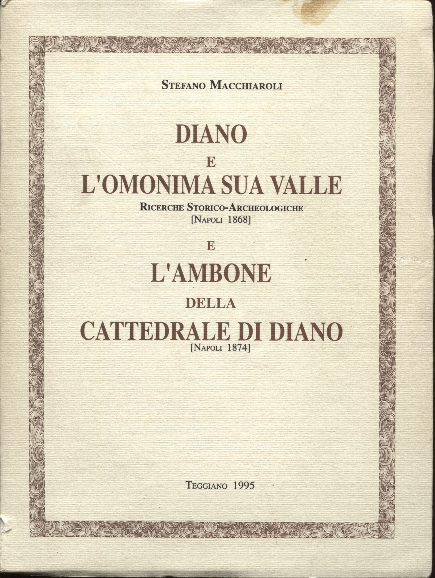 Diano e l'omonima sua valle : ricerche storico-archeologiche, Napoli 1868 …