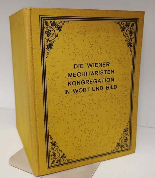 Die Wiener Mechitaristen Kongregation in Wort und Bild. Festschrift aus …