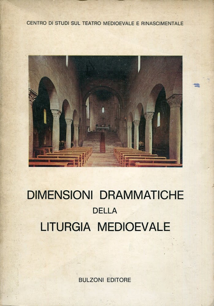 Dimensioni drammatiche della liturgia medioevale : atti del 1. convegno …
