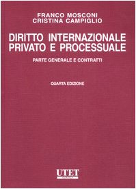 Diritto internazionale privato e processuale. Parte generale e contratti. Quarta …