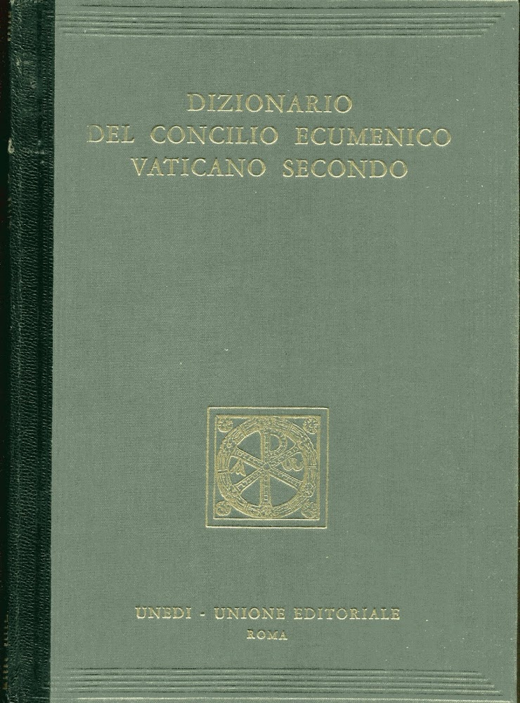 Dizionario del Concilio Ecumenico Vaticano Secondo. In collaborazione: Direttore: Salvatore …