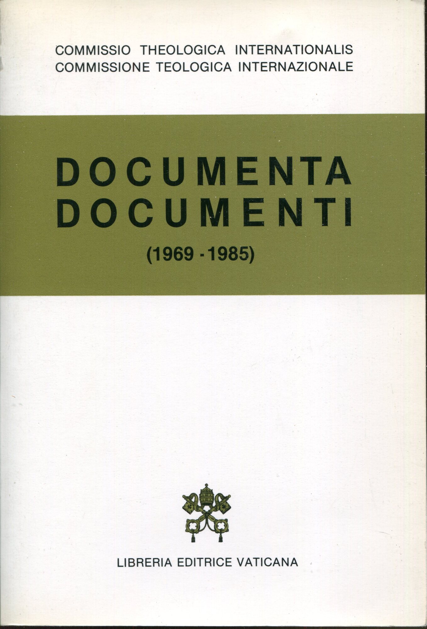 Documenta-Documenti (1969-1985) della Commissione teologica internazionele. Testo latino e italiano
