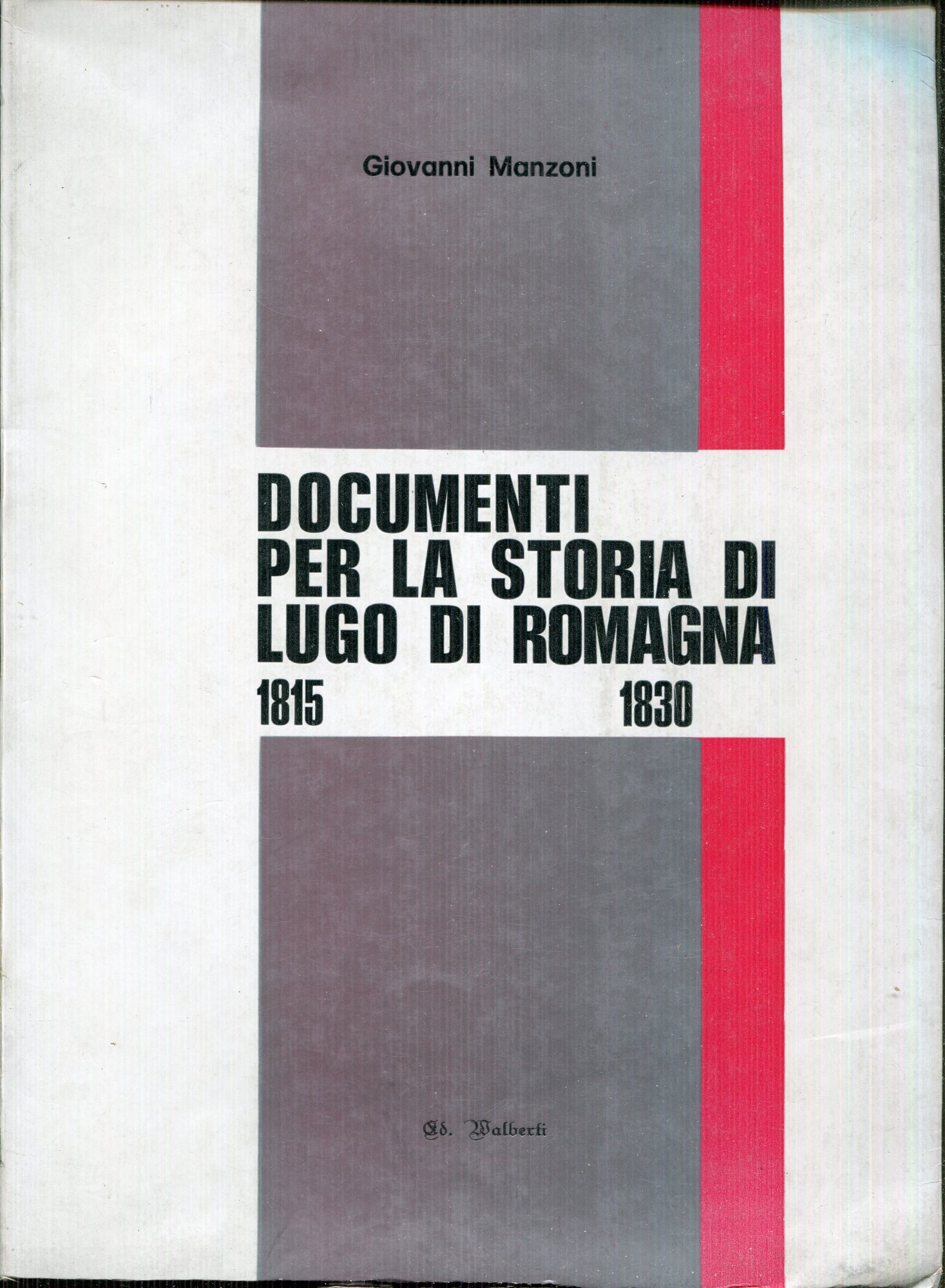 Documenti per la storia di Lugo di Romagna 1: 1815-1830